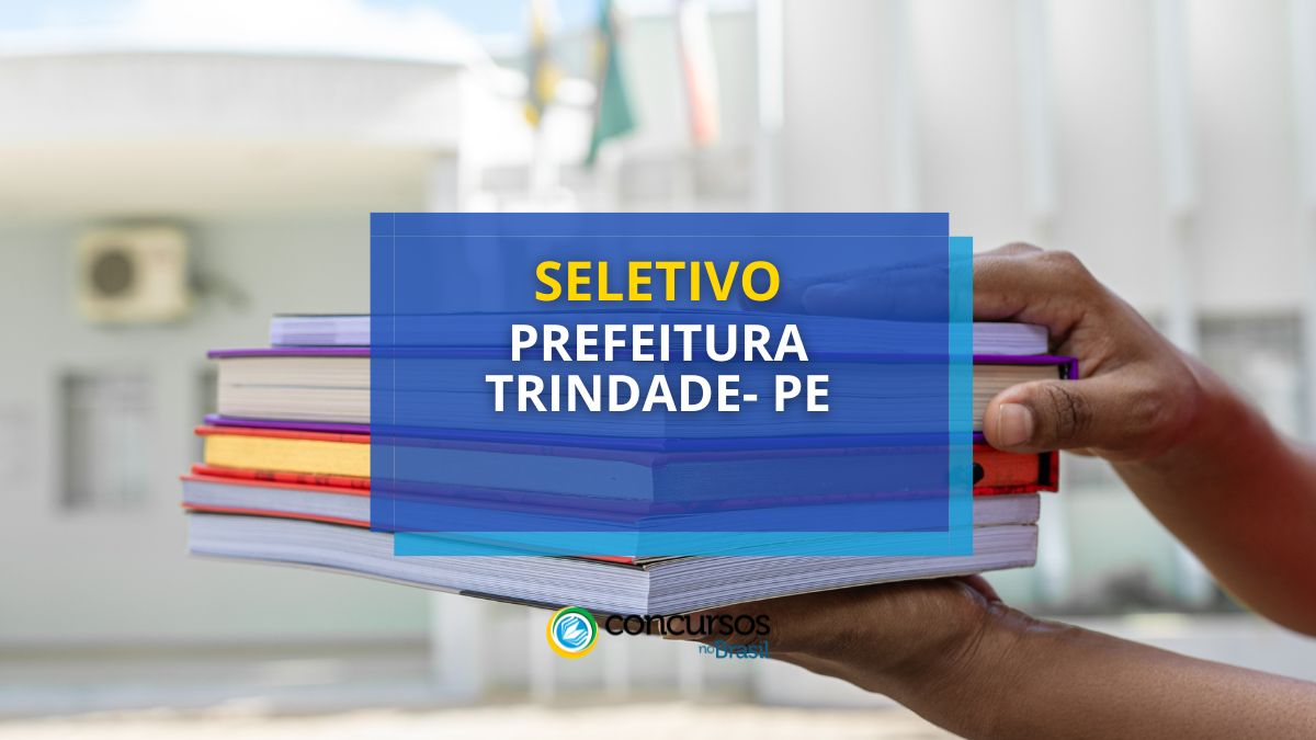 Processo seletivo Prefeitura de Trindade - PE, seleção pública Trindade Pernambuco, edital Trindade PE 2025