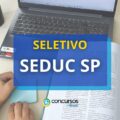 Seletivo SEDUC SP: vagas com subsídio de R$ 5,5 mil