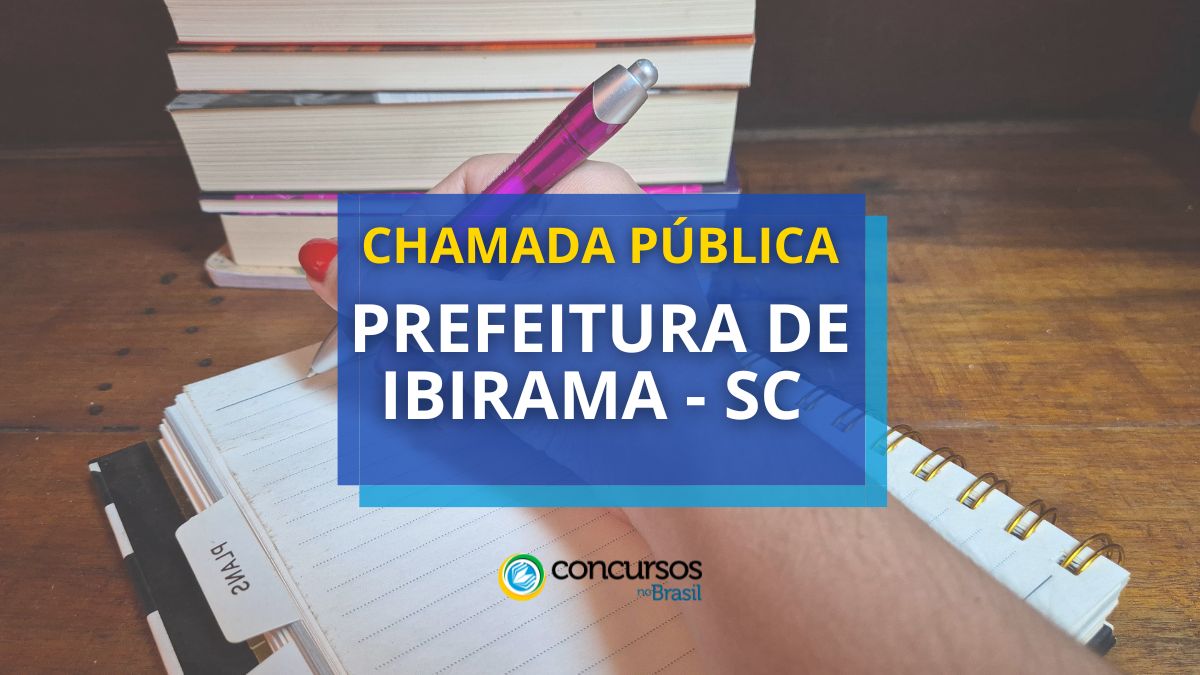 Chamada Pública Prefeitura de Ibirama - SC, chamada Prefeitura de Ibirama - SC, chamada pública Ibirama - SC, chamada Ibirama - SC, vagas Ibirama - SC, salário Ibirama - SC, edital Prefeitura de Ibirama - SC