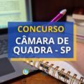 Concurso Câmara de Quadra – SP: vaga para superior; R$ 4,4 mil