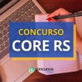 Concurso CORE RS abre 80 vagas; salário-base é de R$ 5 mil