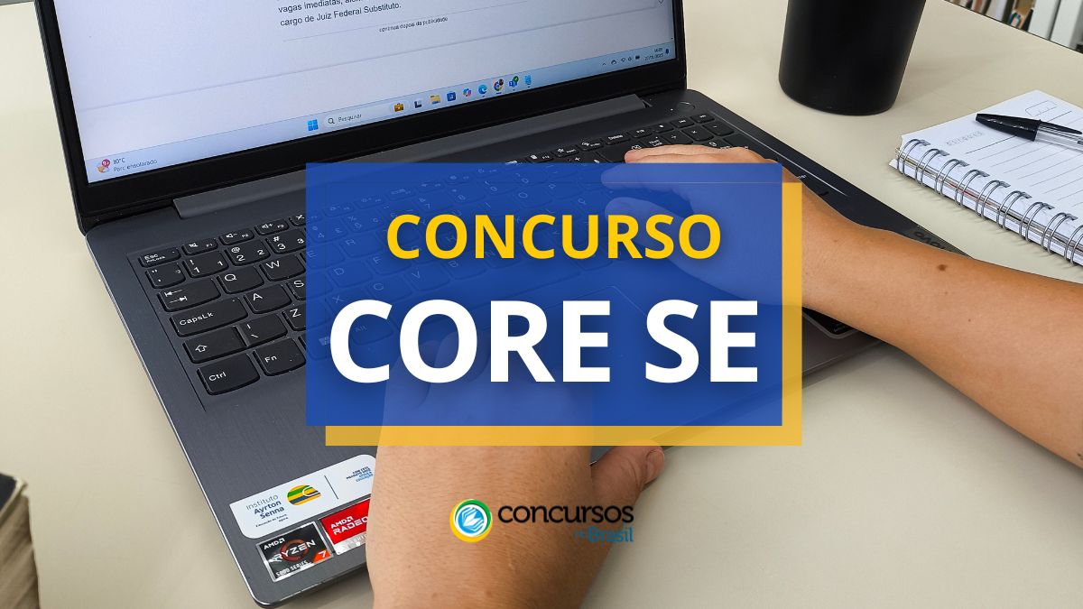 Concurso CORE SE, edital CORE SE, vagas CORE SE, seleção CORE SE.