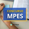 Concurso MPES: subsídio inicial de R$ 37,7 mil para Promotor