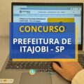 Concurso Prefeitura de Itajobi – SP abre novas vagas; até R$ 3.360