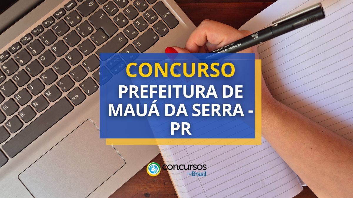 Concurso Prefeitura de Mauá da Serra, Prefeitura de Mauá da Serra, edital Prefeitura de Mauá da Serra, vagas Prefeitura de Mauá da Serra.