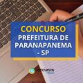 Concurso Prefeitura de Paranapanema – SP: saiu edital