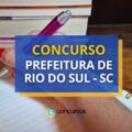 Concurso Prefeitura de Rio do Sul – SC: ganhos de R$ 21,1 mil
