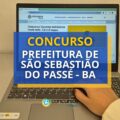 Concurso São Sebastião do Passé – BA: 11 vagas; até R$ 5 mil
