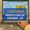 Concurso Prefeitura de Tarabai – SP: ganhos de até R$ 13,6 mil