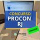Concurso Procon RJ: edital sai em 2025 oferecerá 30 vagas