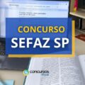 Concurso SEFAZ SP: edital com 12 vagas para Especialista Contábil