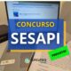 Concurso Sesapi: autorizadas 1.000 vagas para Agentes