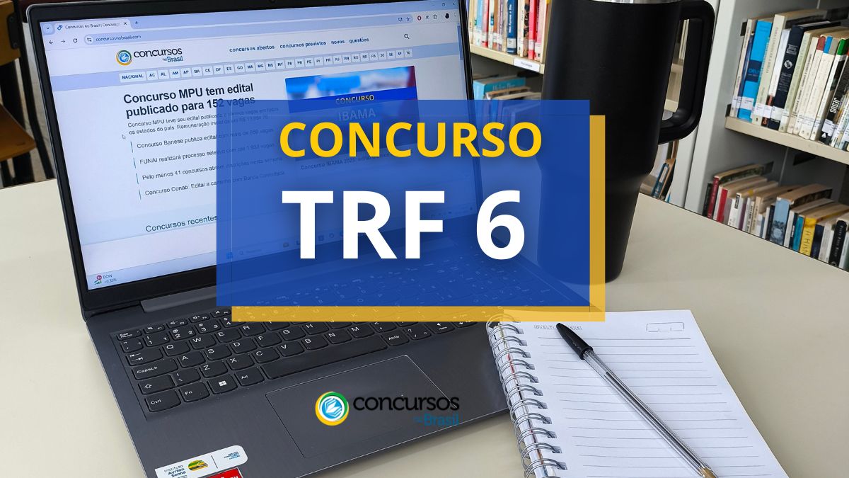 Concurso TRF 6ª Região, concurso TRF 6, concurso TRF MG, concurso Juiz Federal Substituto MG, edital TRF 6, edital Juiz MG