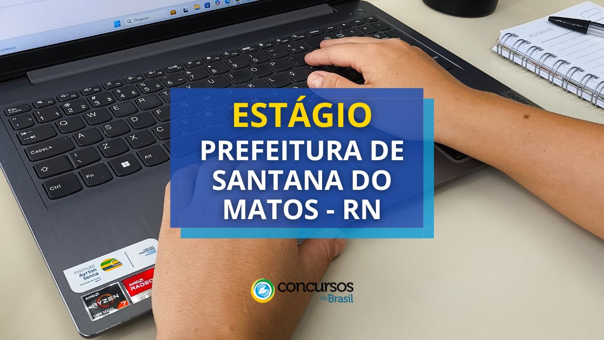 Estágio Prefeitura de Santana do Matos, vagas Prefeitura de Santana do Matos, processo seletivo Prefeitura de Santana do Matos.