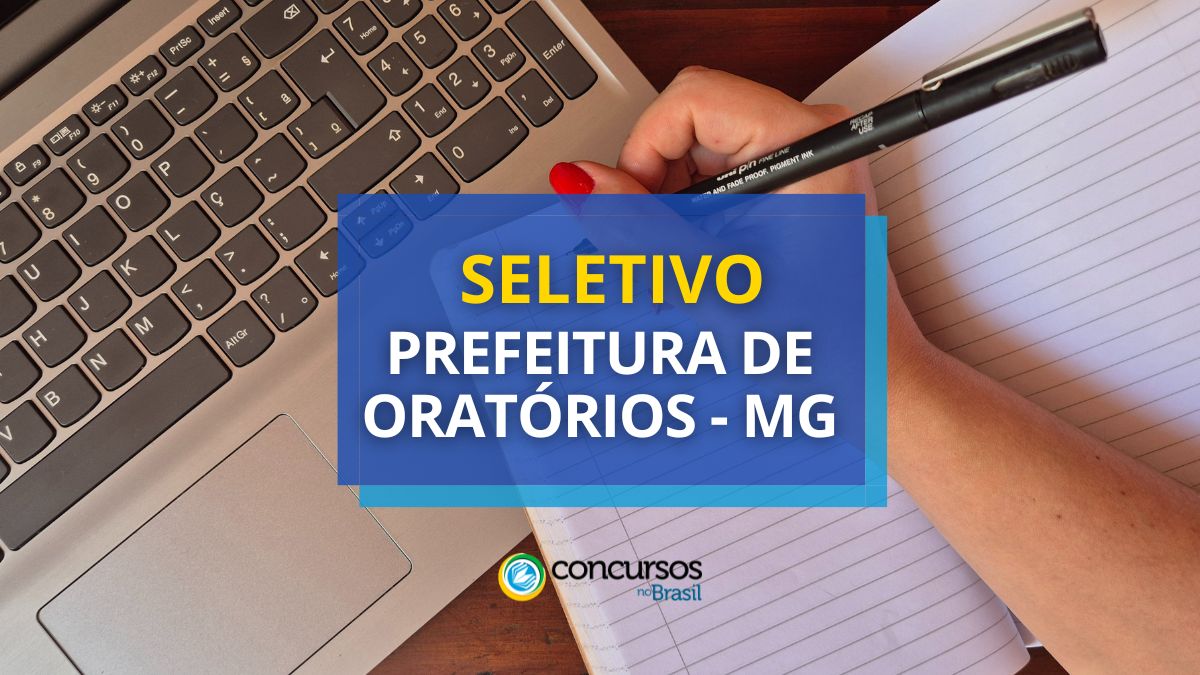 Processo seletivo da Prefeitura de Oratórios, Prefeitura de Oratórios, edital da Prefeitura de Oratórios, vagas da Prefeitura de Oratórios.