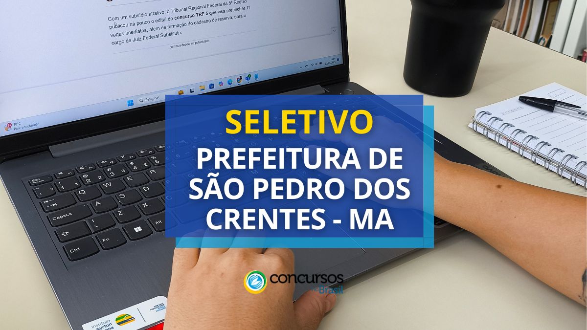 Processo seletivo da Prefeitura de São Pedro dos Crentes, Prefeitura de São Pedro dos Crentes, edital da Prefeitura de São Pedro dos Crentes, vagas da Prefeitura de São Pedro dos Crentes.