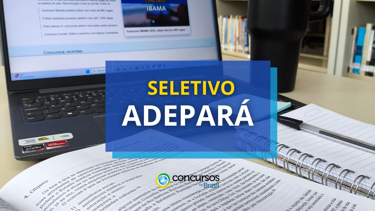 processo seletivo ADEPARÁ, vagas do processo seletivo ADEPARÁ, inscrição no processo seletivo ADEPARÁ, edital do processo seletivo ADEPARÁ