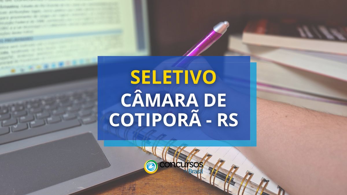 Processo seletivo Câmara de Cotiporã - RS, edital Câmara de Cotiporã, vagas de Cotiporã RS, Câmara de Cotiporã.