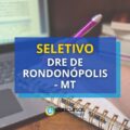 DRE de Rondonópolis – MT publica edital de seletivo