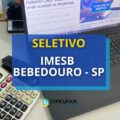 IMESB – SP promove novo processo seletivo simplificado