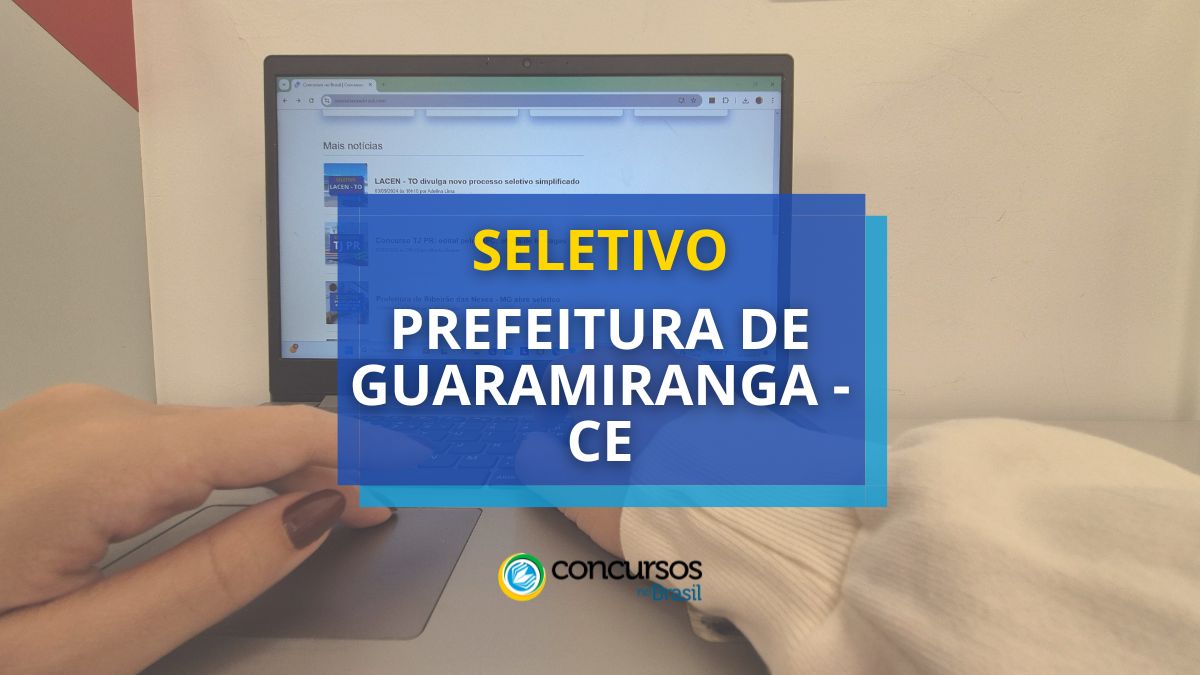 Processo seletivo Prefeitura de Guaramiranga - CE, seletivo Prefeitura de Guaramiranga - CE, seleção Prefeitura de Guaramiranga - CE, edital Prefeitura de Guaramiranga - CE, provas Prefeitura de Guaramiranga - CE, inscrição Prefeitura de Guaramiranga - CE