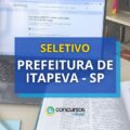 Seletivo Prefeitura de Itapeva – SP: 221 vagas para nível médio