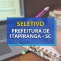 Prefeitura de Itapiranga – SC remunera em R$ 7,8 mil em seleção