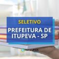 Prefeitura de Itupeva – SP abre 122 vagas com inicial de R$ 4,5 mil