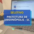 Edital Prefeitura de Jardinópolis – SC: vencimento de até R$ 7,5 mil