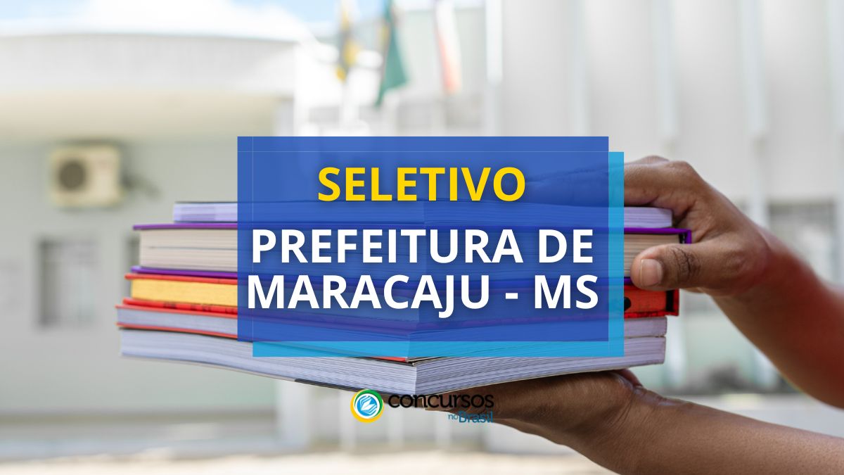Processo seletivo Prefeitura de Maracaju - MS, concurso público Maracaju MS, edital Maracaju prefeitura