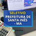 Prefeitura de Santa Inês – MA abre 29 vagas em processo seletivo