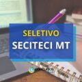 SECITECI – MT remunera até R$ 9,2 mil em processo seletivo