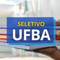 UFBA abre mais de 50 vagas em edital de processo seletivo