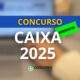 Concurso Caixa terá edital com 184 vagas publicado nesta sexta, 7/11