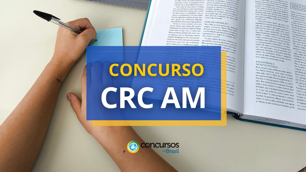 CRC AM lança novo edital de concurso com salários de até R$ 3.600 1 Concurso CRC AM, concursos Amazonas, CRC AM.