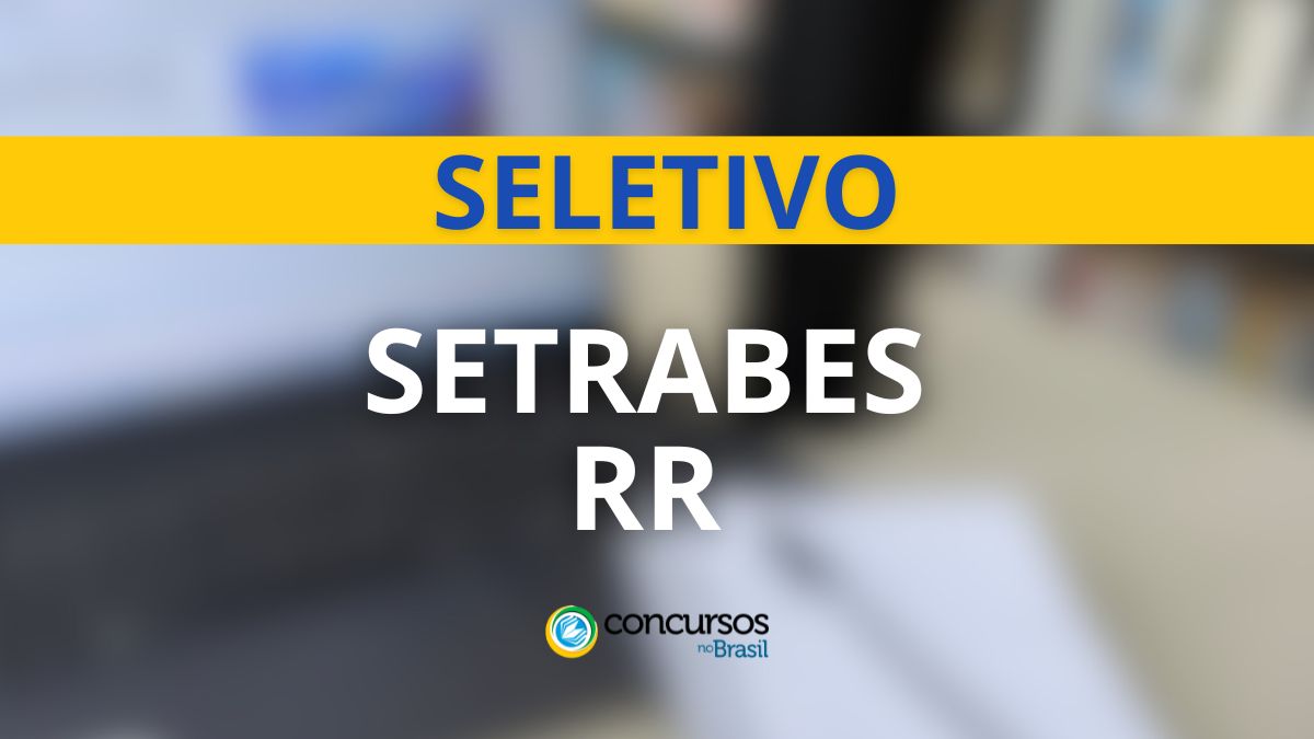 Processo seletivo SETRABES RR