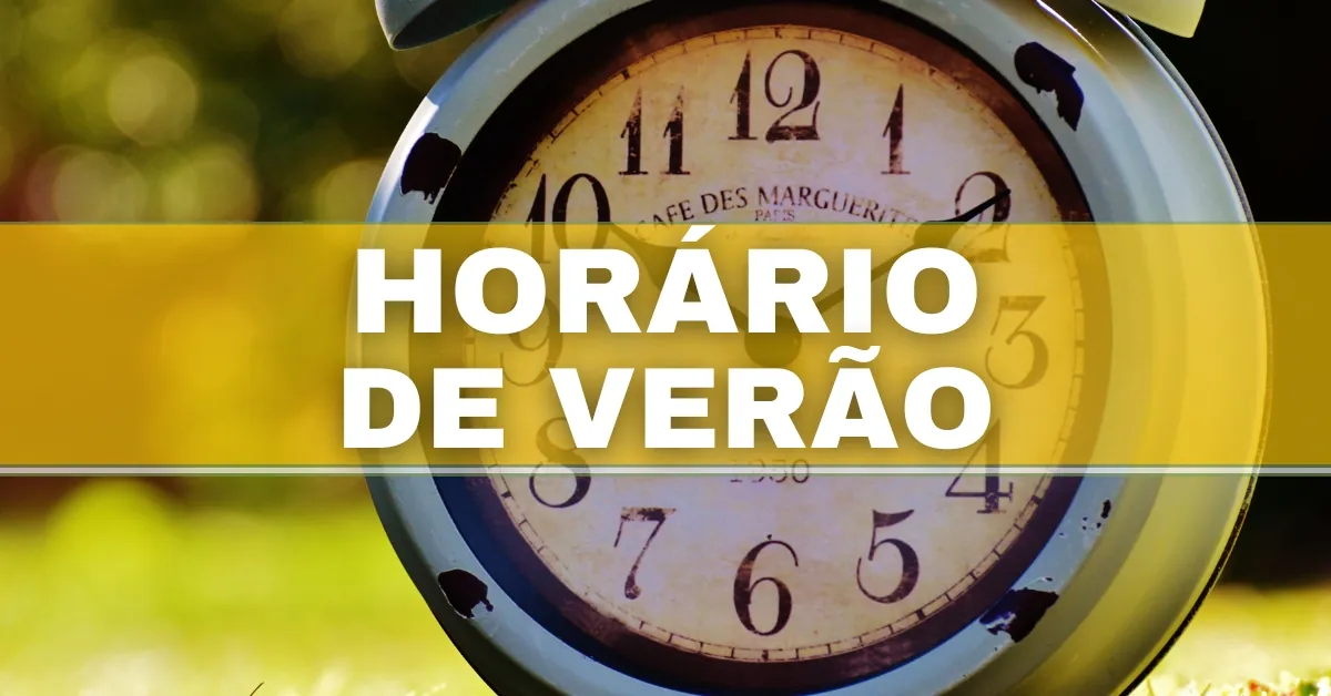 horário de verão, horário de verão 2023, horário de verão vai voltar, volta do horário de verão 2023