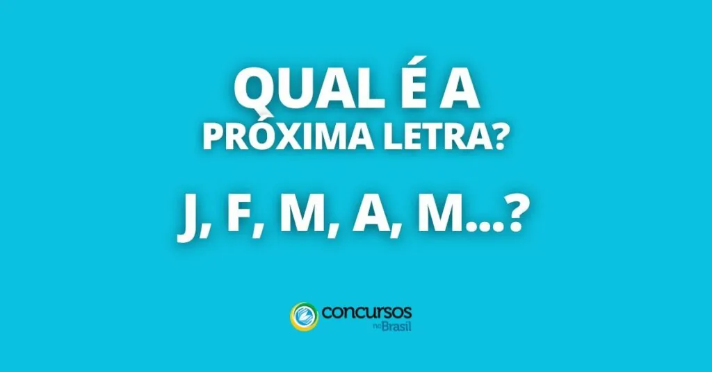 É possível ler: "qual é a próxima letra? J, F, M, A, M,...?"