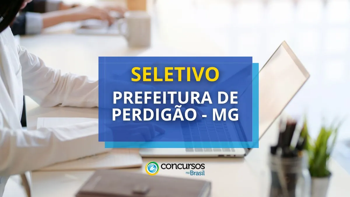 Processo seletivo Prefeitura de Perdigão, Prefeitura de Perdigão, edital Prefeitura de Perdigão, vagas Prefeitura de Perdigão.