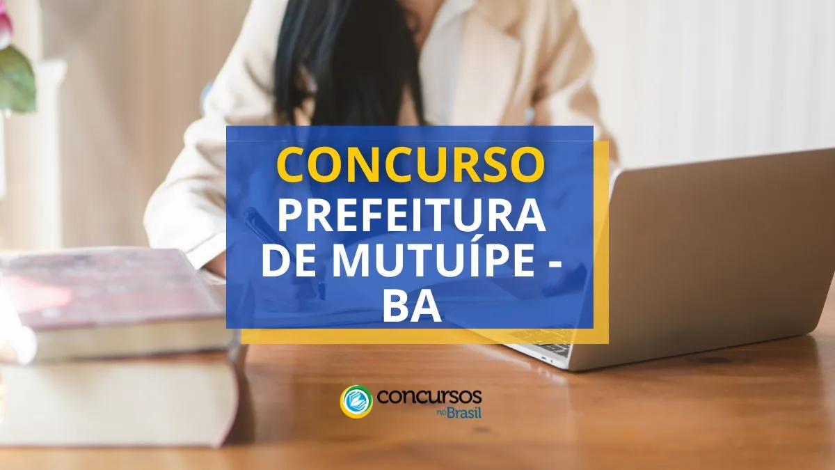 Concurso Prefeitura de Mutuípe, Prefeitura de Mutuípe, edital Prefeitura de Mutuípe, vagas Prefeitura de Mutuípe.