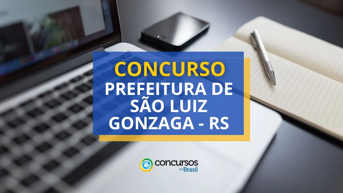 Concurso Prefeitura de São Luiz Gonzaga, Prefeitura de São Luiz Gonzaga, edital Prefeitura de São Luiz Gonzaga, vagas Prefeitura de São Luiz Gonzaga.