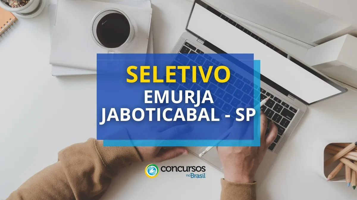 Processo seletivo Emurja, Processo seletivo Emurja, Jaboticabal, Emurja, seleção Emurja.