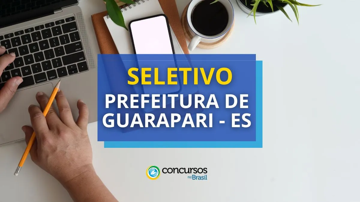 Processo seletivo Prefeitura de Guarapari, Prefeitura de Guarapari, vagas Prefeitura de Guarapari, edital Prefeitura de Guarapari.