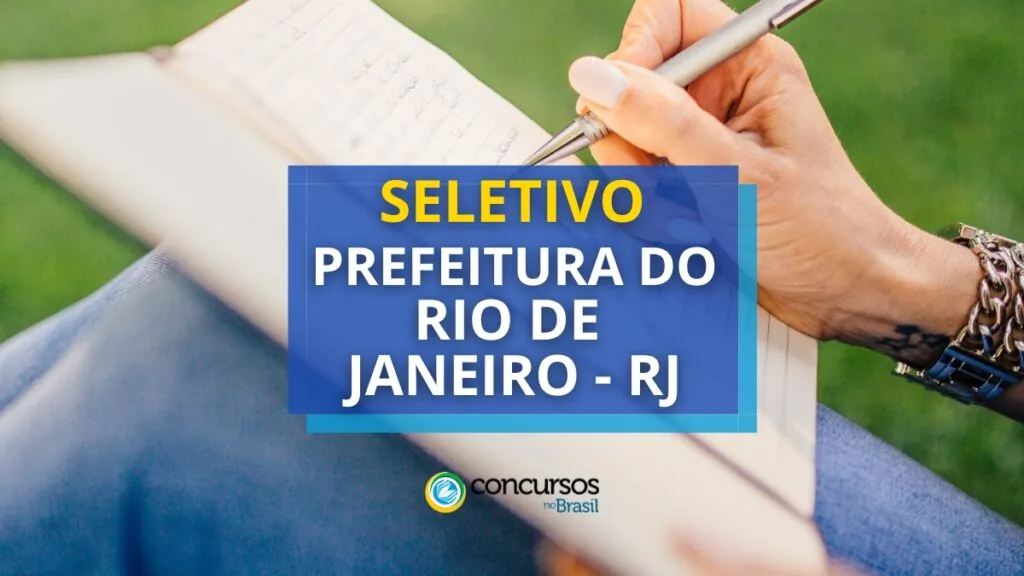 Prefeitura do Rio de Janeiro, processo seletivo Prefeitura do Rio de Janeiro, edital do processo seletivo Prefeitura do Rio de Janeiro, vagas do processo seletivo Prefeitura do Rio de Janeiro