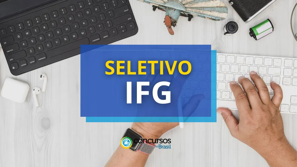 Processo seletivo IFG, seletivo IFG, IFG, vagas IFG, Edital IFG.