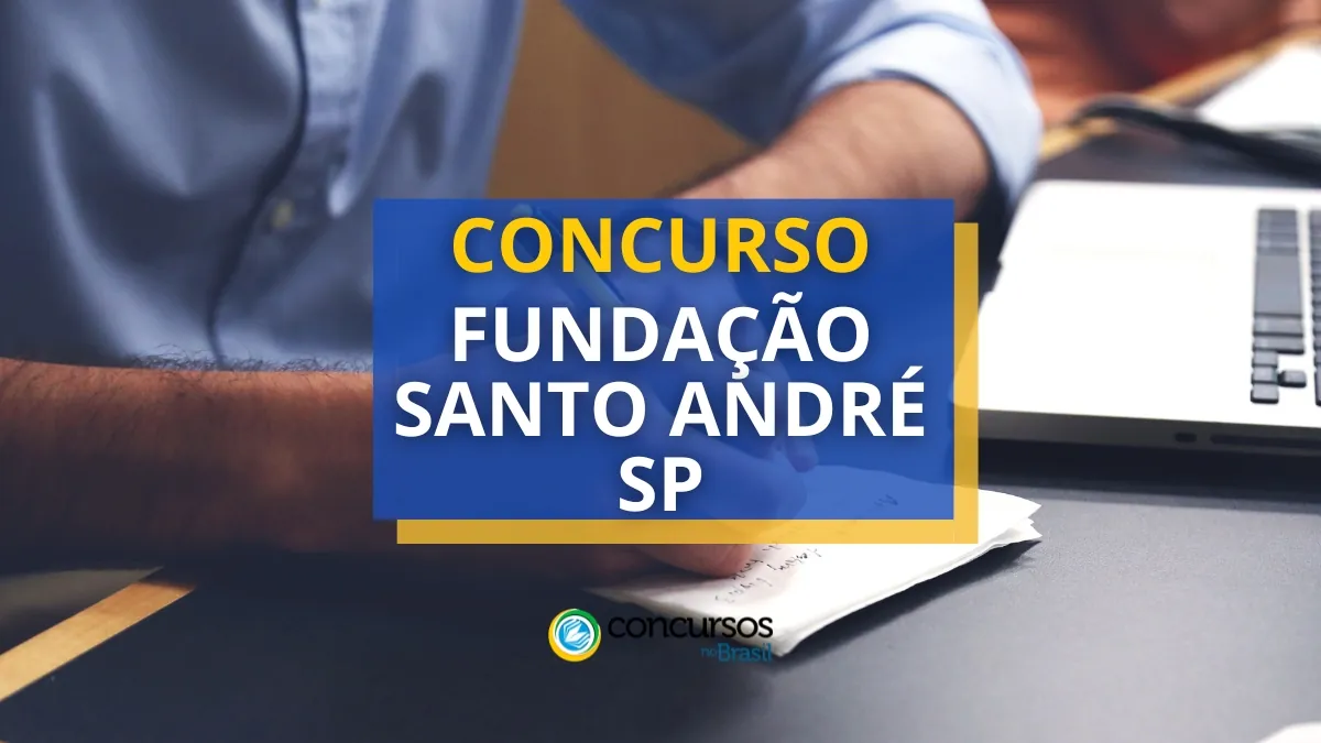 concurso FSA, concurso Fundação Santo André, vagas concurso FSA, inscrição concurso FSA