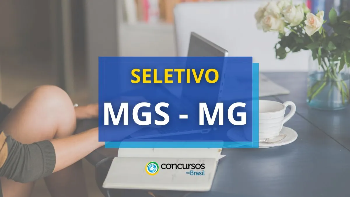 Concurso MGS MG, Processo seletivo MGS MG, Vagas MGS MG