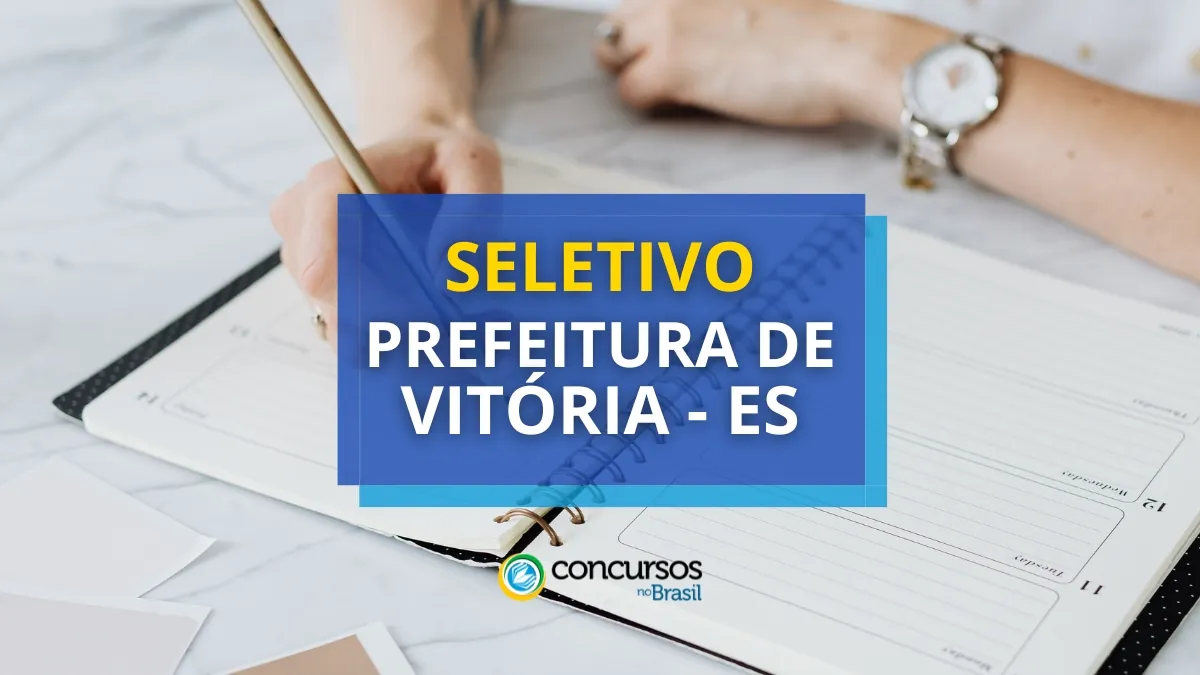 Prefeitura de Vitória - ES, processo seletivo Prefeitura de Vitória, vagas do processo seletivo Prefeitura de Vitória, inscrição no processo seletivo Prefeitura de Vitória, edital do processo seletivo Prefeitura de Vitória