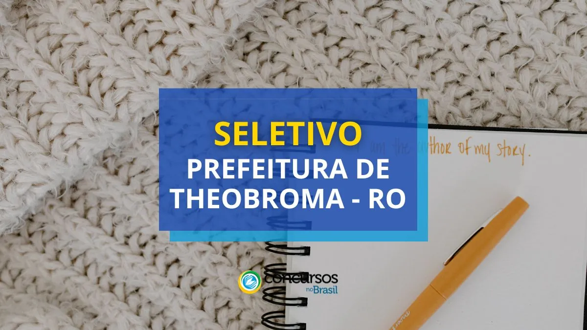 Processo seletivo Prefeitura de Theobroma, Prefeitura de Theobroma, vagas Prefeitura de Theobroma, edital Prefeitura de Theobroma.