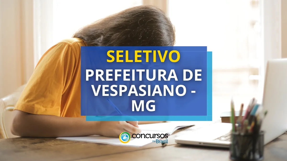 Prefeitura de Vespasiano, processo seletivo Prefeitura de Vespasiano, vagas do processo seletivo Prefeitura de Vespasiano, inscrição no processo seletivo Prefeitura de Vespasiano, edital do processo seletivo Prefeitura de Vespasiano